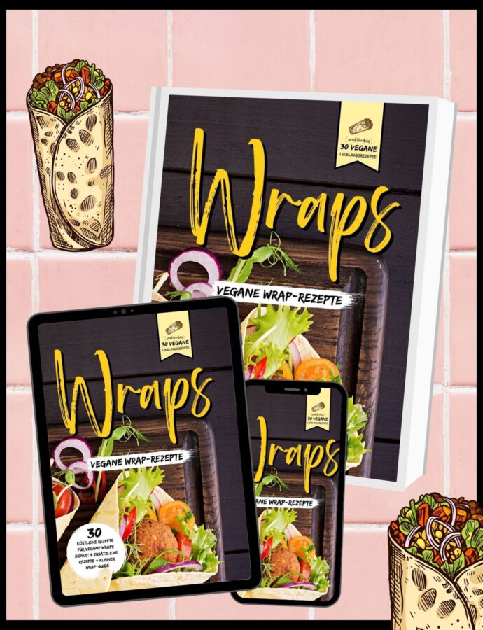 Vegane Wraps + Bonus: 8 zusätzliche Rezepte & kleiner Wrap-Guide