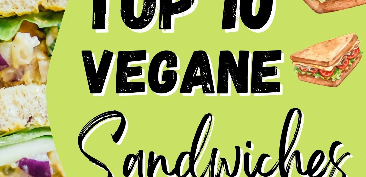 Top 10 Vegane Sandwiches
