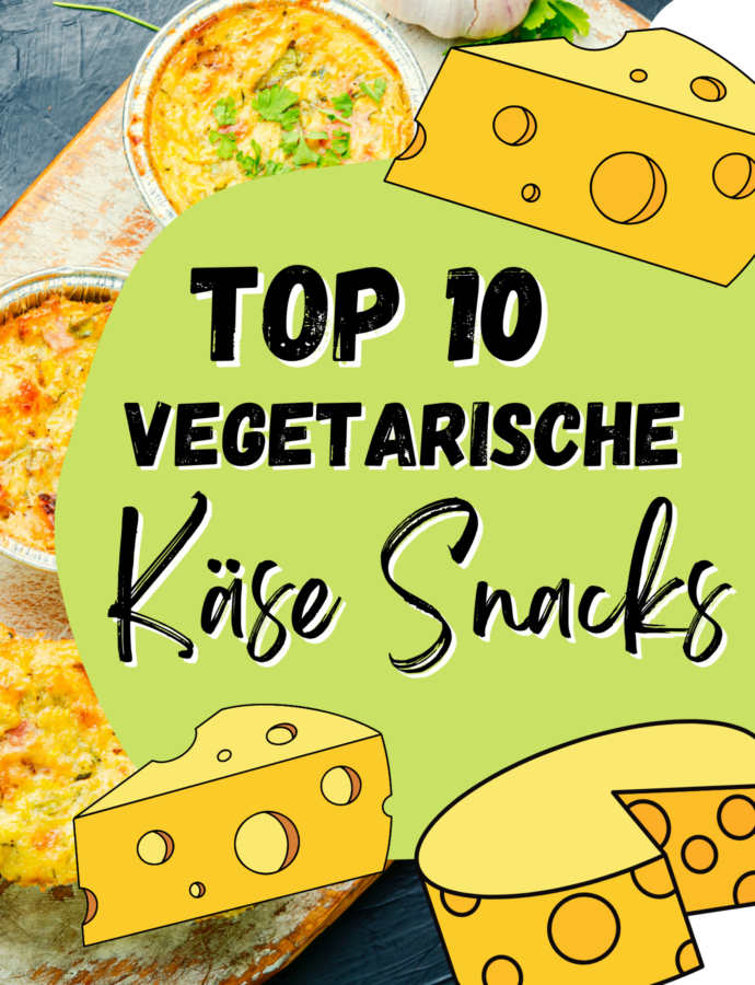 Top 10 Veggie Käse Snacks und Fingerfood
