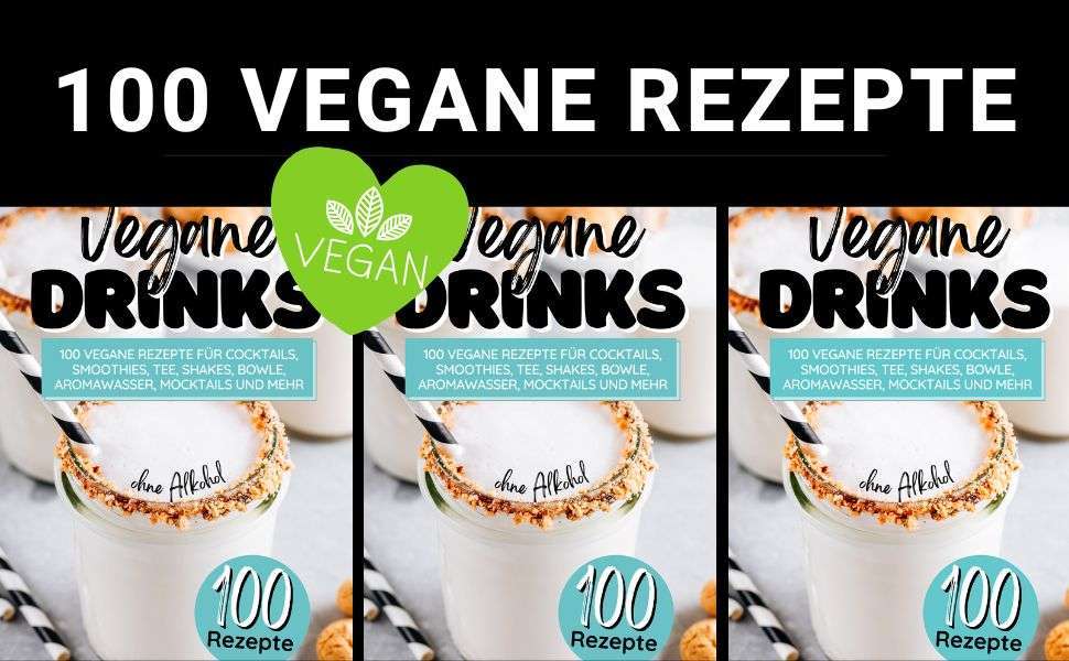 Eigenwerbung: Vegane Drinks: 100 vegane Rezepte für Cocktails, Smoothies, Tee, Shakes, Bowle, Aromawasser, Mocktails und mehr | waffoodies