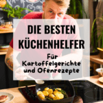 die besten küchenhelfer für kartoffelgerichte